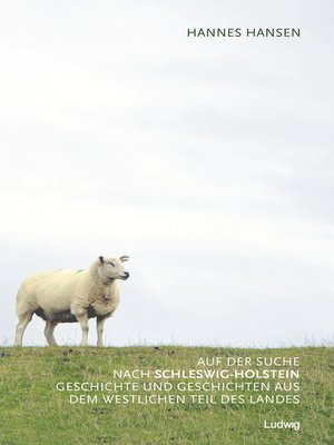 cover image of Auf der Suche nach Schleswig-Holstein. Geschichte und Geschichten aus dem westlichen Teil des Landes